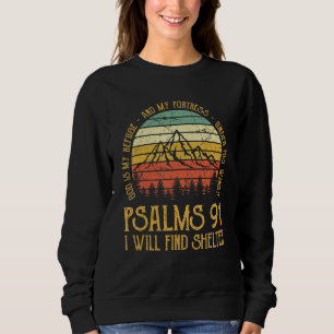 God Is My Refuge And My Fortress Psalms 91  Christ Sweatshirt
