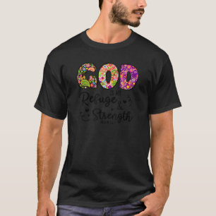 God is My Refuge and Strength Psalm 1 6 1 Christia T-Shirt