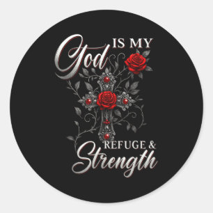 God Is My Refuge And Strength Rose Cross Faith  Classic Round Sticker