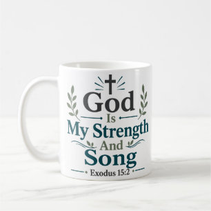 God Is My Strength And Song Daily Scripture Quote Coffee Mug