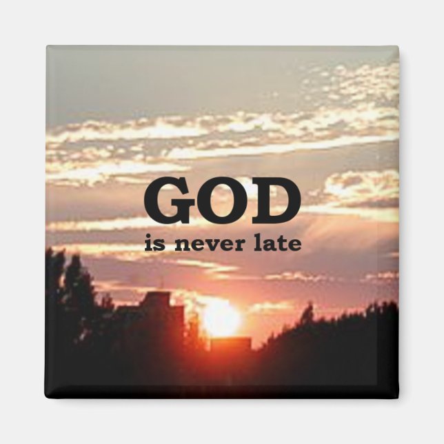 GOD is Never Late Magnet (Front)