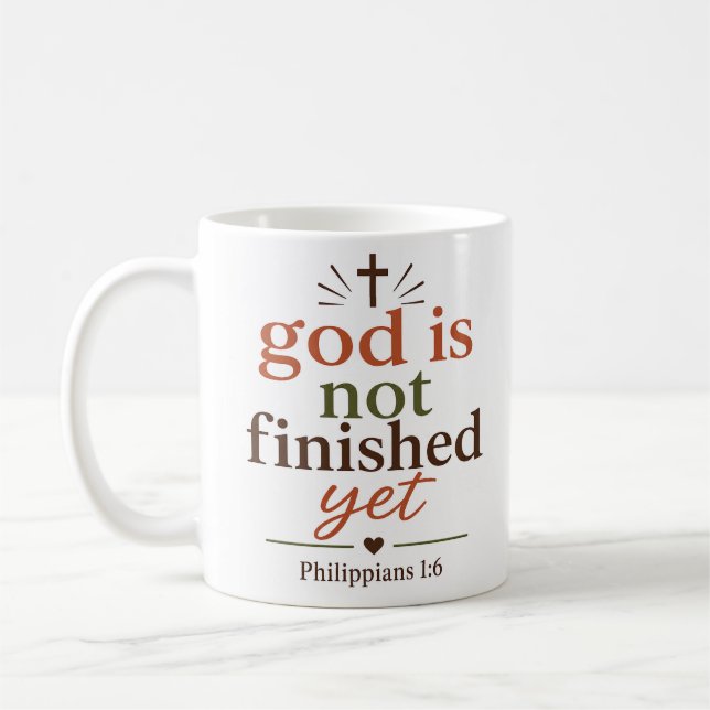 God Is Not Finished Yet Biblical Truth Quote Coffee Mug (Left)