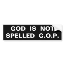 GOD IS NOT SPELLED G.O.P.