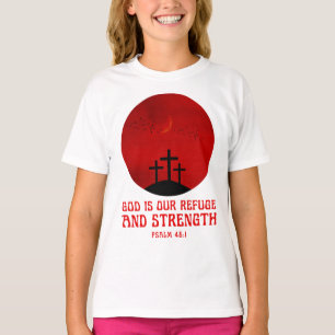 God is our refuge and strength T-Shirt