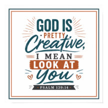 God Is Pretty Creative I Mean Look At You Quote