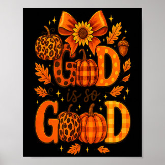 God Is So Good Christian Autumn Pumpkin Thanksgivi Poster