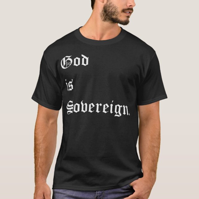 God is Sovereign  Dark  Christian  T-Shirt (Front)