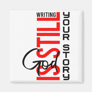 God Is Still Writing Your Story Inspirational Chri Magnet