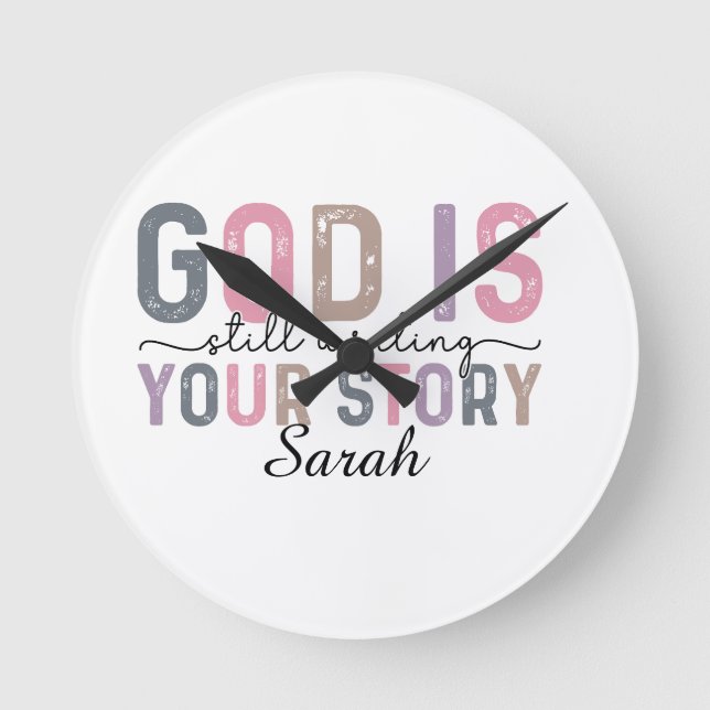 God is Still Writing Your Story Round Clock  (Front)