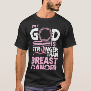 God is Stronger Than Breast Cancer Awareness T-Shirt