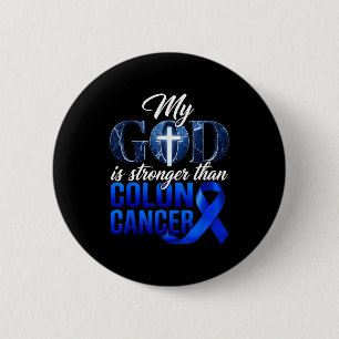 God is stronger than colon cancer colourectal 6 cm round badge