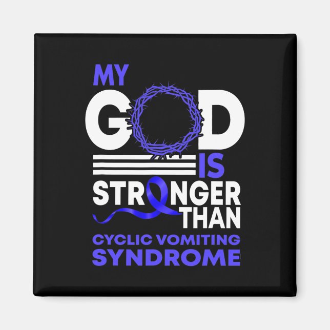 God Is Stronger Than Cyclic Vomiting Syndrome Awar Magnet (Front)