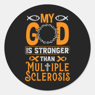 God Is Stronger Than Multiple Sclerosis  Classic Round Sticker