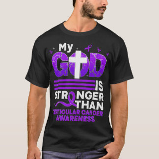 God Is Stronger Than Testicular Cancer Awareness R T-Shirt