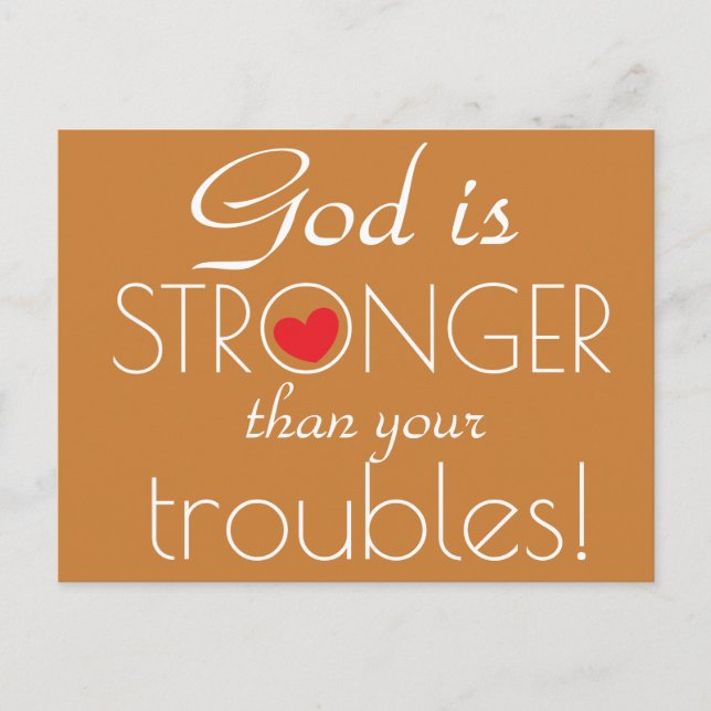 God is STRONGER than your troubles Inspirational Postcard (Front)
