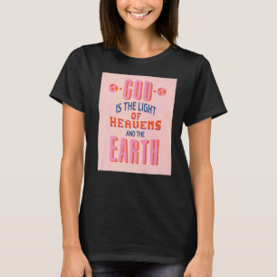 God Is The Light Of Heavens Inspiring Christian Fa T-Shirt