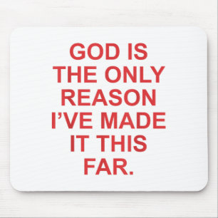 God Is The Only Reason Ive Made This Far Funny Jes Mouse Pad