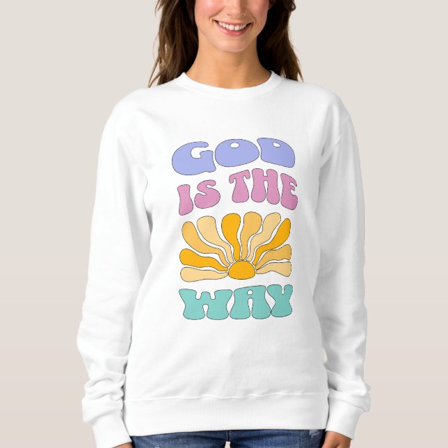 God is the Way Sweatshirt (Front)