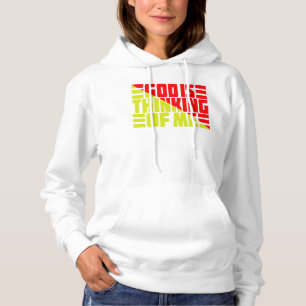 GOD IS THINKING OF ME HOODIE