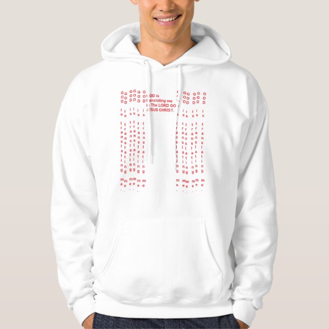 GOD is translating me. Hoodie (Front)