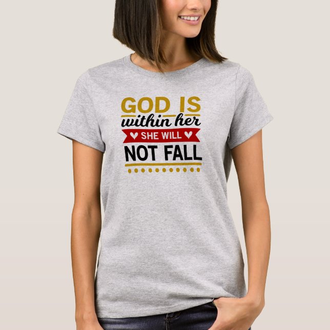 God Is Within Her She Will Not Fall Christian T-Shirt (Front)