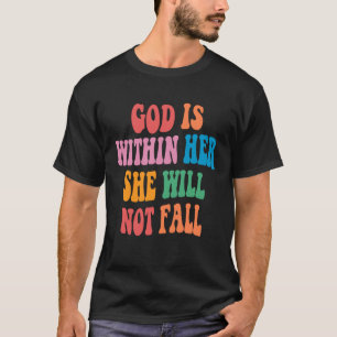 God is within her she will not fall Motivational q T-Shirt