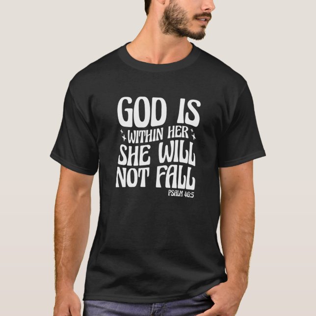 God Is Within Her She Will Not Fall Psalm 465 T-Shirt (Front)