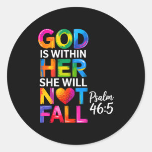 God Is Within Her She Will Not Fall Psalm 46-5 _1  Classic Round Sticker