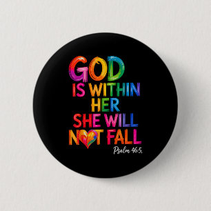 God Is Within Her She Will Not Fall Psalm 46-5  6 Cm Round Badge