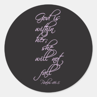 God Is Within Her She Will Not Fall - Psalm 46:5 Classic Round Sticker