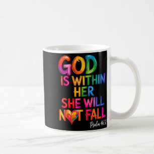 God Is Within Her She Will Not Fall Psalm 46-5 Coffee Mug