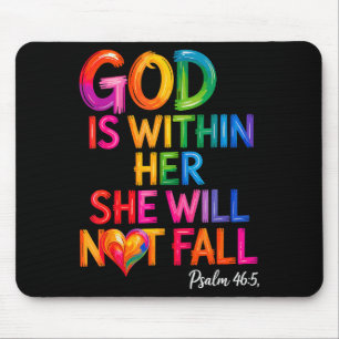 God Is Within Her She Will Not Fall Psalm 46-5 Mouse Pad