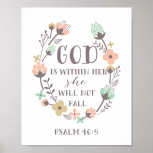 God is within her, she will not fall. Psalm 46:5 Poster