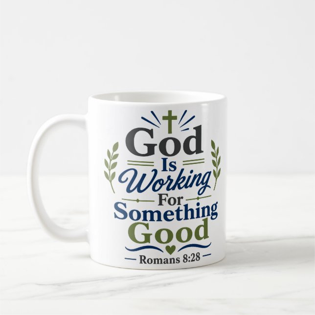 God Is Working For Something Good Inspirational Coffee Mug (Left)