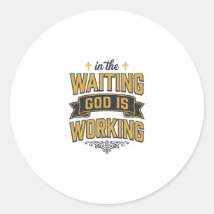 God Is Working Vintage Faith Typography Shirt_1 Classic Round Sticker