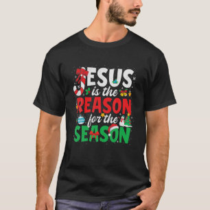 God Jesus Christ Is Reason For The Christmas Seaso T-Shirt