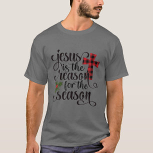 God Jesus Christ Is Reason For The Christmas Seaso T-Shirt