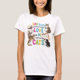 God Knew My Heart Needed Cats – Cute Cat Lover T-Shirt