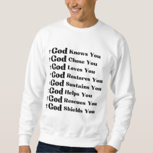 God Knows You, Loves You, Restores & Rescue You Sweatshirt