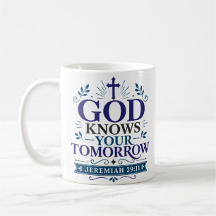 God Knows Your Tomorrow Biblical Truth Quote Coffee Mug