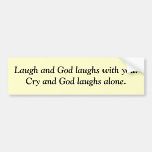 God laughs bumper sticker