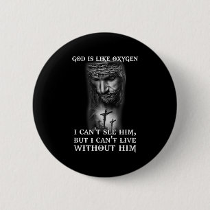 God Like Oxygen I Can't Live Without Him Christian 6 Cm Round Badge