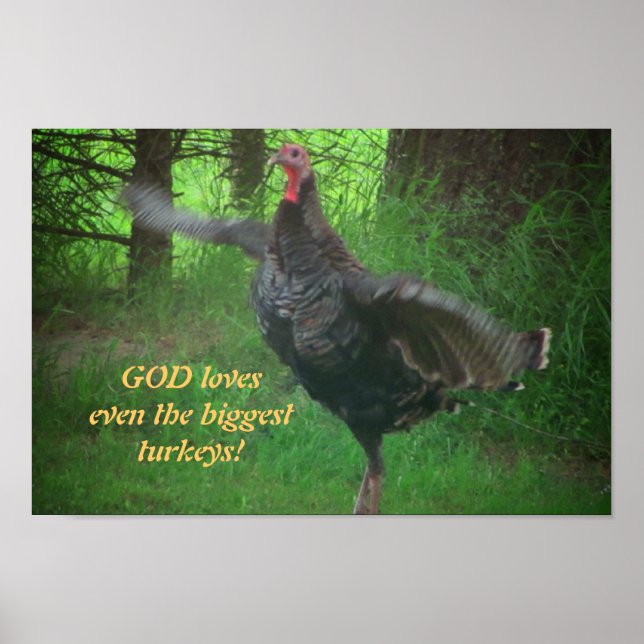 God loves even the biggest turkeys poster (Front)