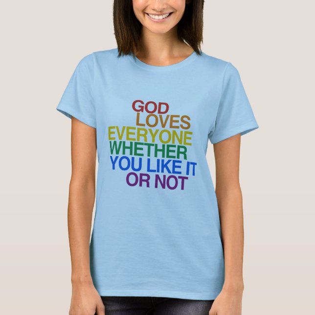 GOD LOVES EVERYONE - T-Shirt (Front)