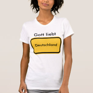 God loves .... (Germany) T-Shirt