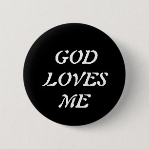 God Loves Me 6 Cm Round Badge