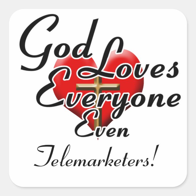 God Loves Telemarketers! Square Sticker (Front)