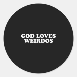 God loves weirdos classic round sticker