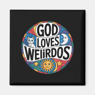 God Loves Weirdos Magnet