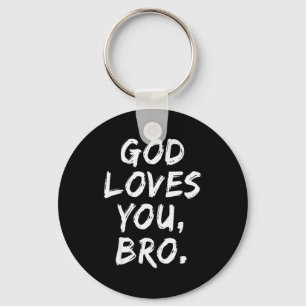 God Loves You Bro Christian Believer Faith Religio Key Ring